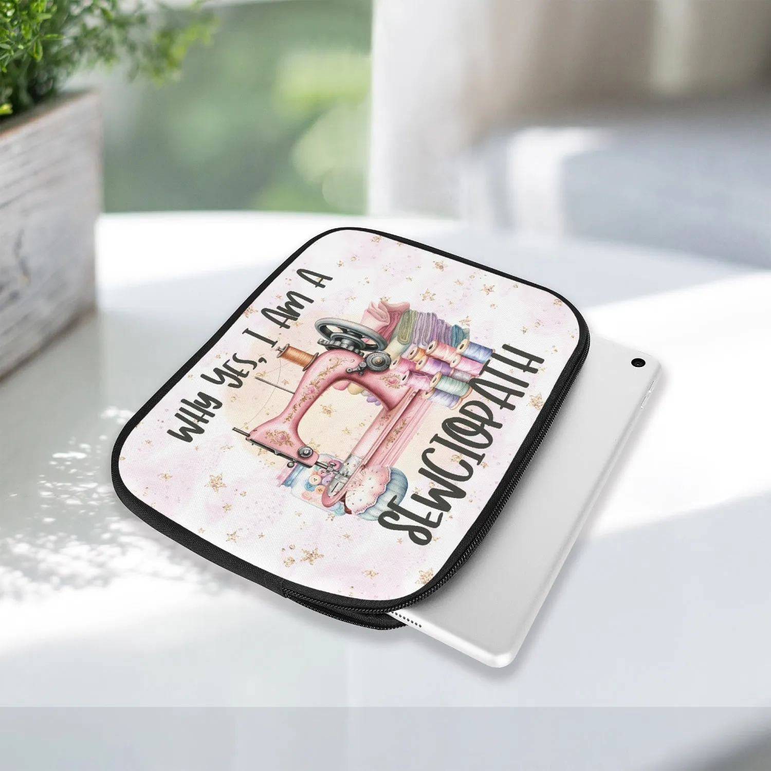 Tablet Sleeve - Why yes I am a sewciopath - awd-517